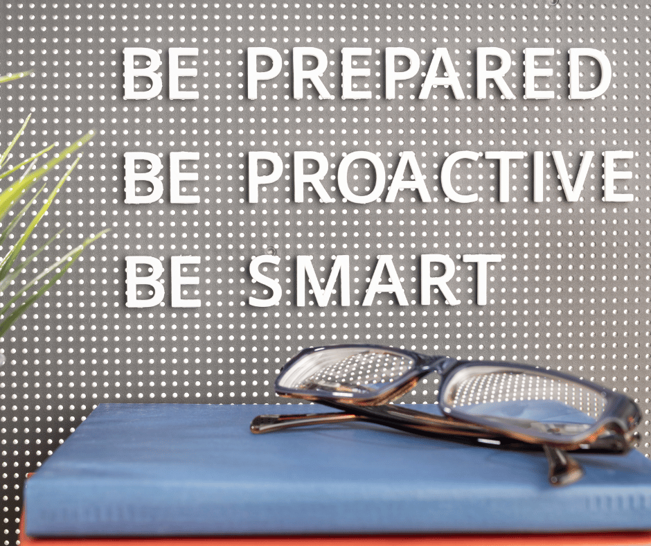 be prepared. be proactive. be smart.